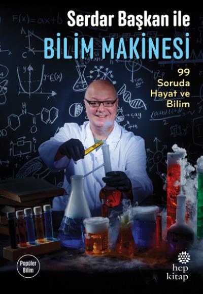 Serdar Başkan İle Bilim Makinesi - 99 Soruda Hayat ve Bilim Serdar Aks