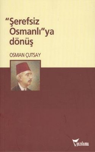 Şerefsiz Osmanlı’ya Dönüş