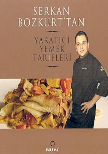 Serkan Bozkurt’tan Yaratıcı Yemek Tarifleri