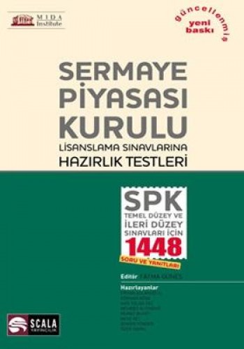 Sermaye Piyasası Kurulu Lisanslama Sınavlarına Hazırlık Testleri SPK Temel Düzey ve İleri Düzey Sınavları İçin 1448 Soru ve Yanıtları