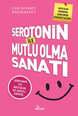 Serotonin İle Mutlu Olma Sanatı