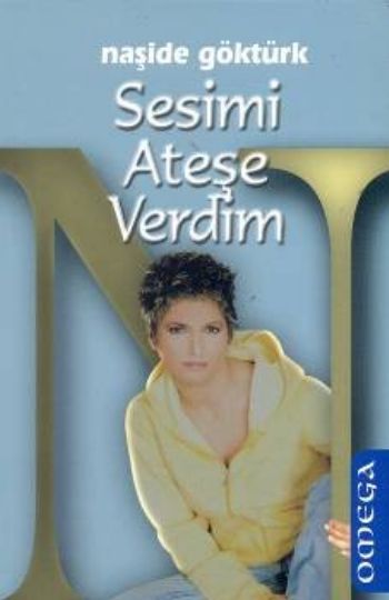 Sesimi Ateşe Verdim