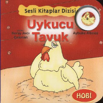 Sesli Kitaplar Dizisi-06 (Hayvanlar): Uykucu Tavuk