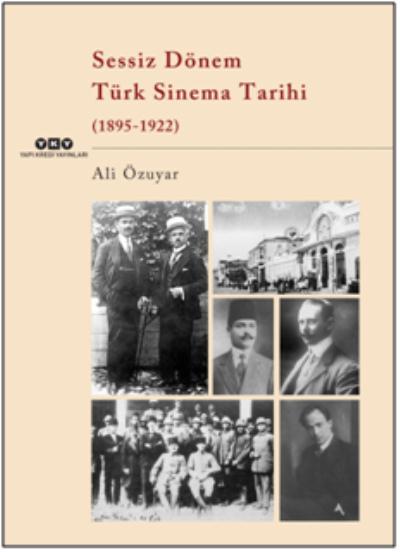 Sessiz Dönem Türk Sinema Tarihi (1895-1922) Ali Özuyar