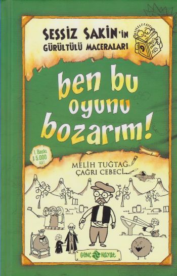 Sessiz Sakin'in Gürültülü Maceraları 9 - Ben Bu Oyunu Bozarım! (Ciltli