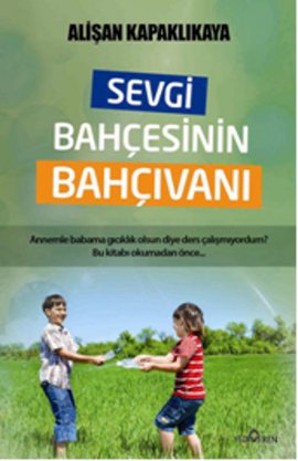 Sevgi Bahçesinin Bahçıvanı %17 indirimli Alişan Kapaklıkaya