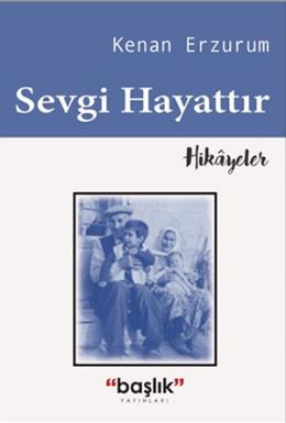 Sevgi Hayattır