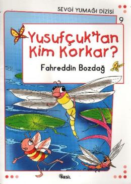 Sevgi Yumağı Dizisi 9 Yusufçuktan Kim Korkar