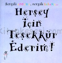 Sevgili Anneme, Sevgili Babama... Herşey İçin Teşekkür Ederim!