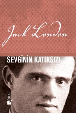 Sevginin Katıksızı (Ciltli) Jack London