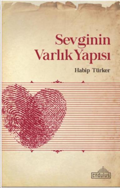 Sevginin Varlık Yapısı Habib Türker