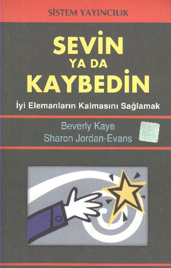 Sevin ya da Kaybedin (İyi Elemanların Kalmasını Sağlamak)