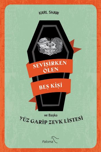 Sevişirken Ölen Beş Kişi ve Başka Yüz Garip Zevk Listesi