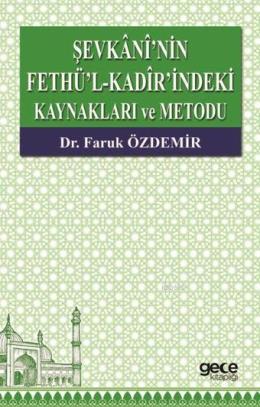 Şevkani'nin Fethü’l-Kadir’indeki Kaynakları ve Metodu Faruk Özdemir