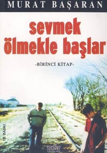 Sevmek Ölmekle Başlar - 1