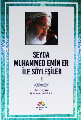 Seyda Muhammed Emin Er ile Söyleşiler 1