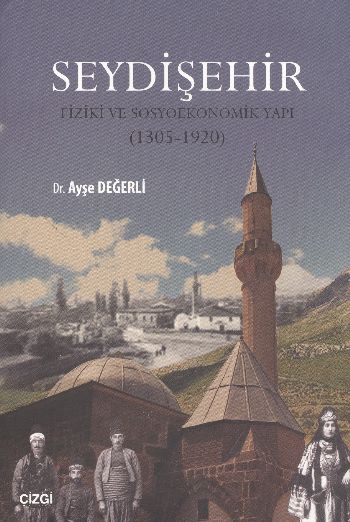 Seydişehir Fiziki ve Sosyoekonomik Yapı (1305-1920)