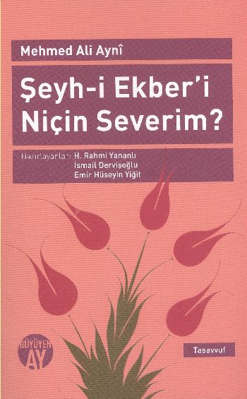 Şeyhi Ekberi Niçin Severim Mehmed Ali Ayni