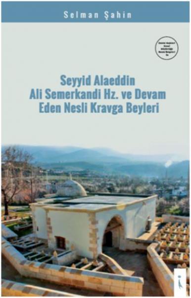 Seyid Alaeddin Ali Semerkandi Hz. ve Devam Eden Nesli Kravga Beyleri