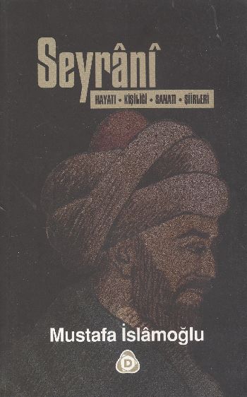 Seyrani (Hayatı Kişiliği Sanatı Şiirleri) %17 indirimli Mustafa İslamo