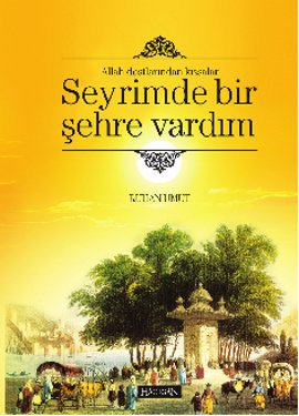 Seyrimde Bir Şehre Vardım (Ciltli)