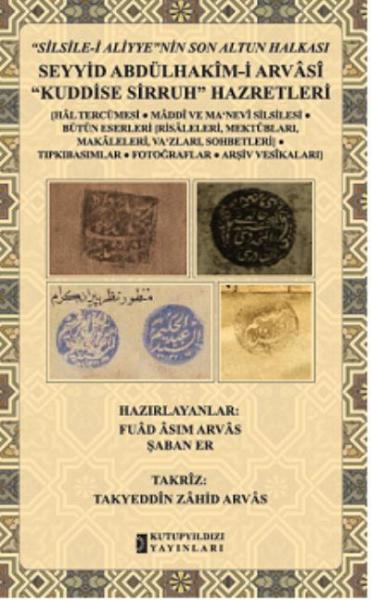 "Silsile-i Aliyye"nin Son Altun Halkası - Seyyid Abdülhakim-i Arvasi "