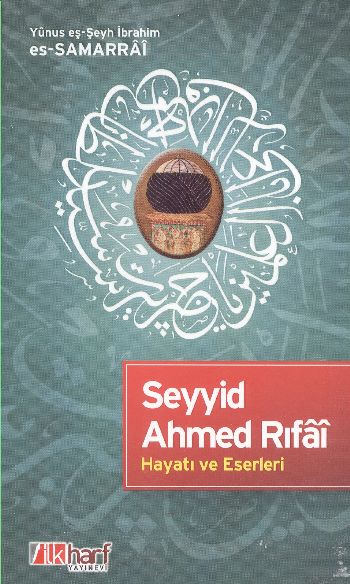 Seyyid Ahmed Rıfai Hayatı ve Eserleri Yunus Eş Şeyh İbrahim Es Samarra