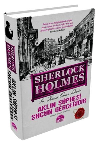 Sherlock Holmes Aklın Şüphesi Suçun Gerçeğidir (Özel Baskı) Sir Arthur