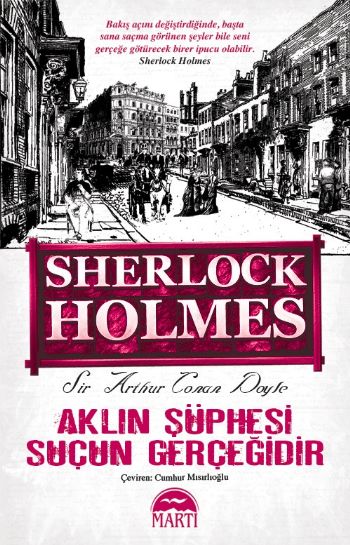 Sherlock Holmes Aklın Şüphesi Suçun Gerçeğidir %17 indirimli Sir Arthu