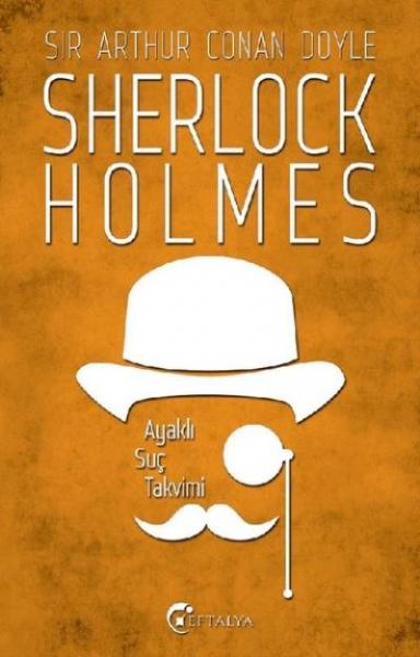 Sherlock Holmes - Ayaklı Suç Takvimi Sir Arthur Conan Doyle