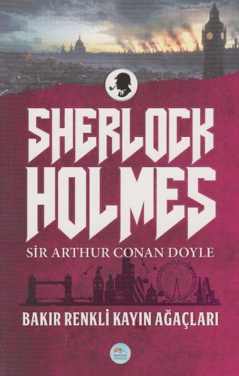Sherlock Holmes: Bakır Renkli Kayın Ağaçları Sir Arthur Conan Doyle