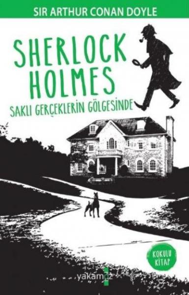 Sherlock Holmes - Saklı Gerçeklerin Gölgesinde (Kokulu Kitap)