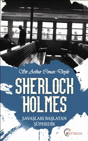 Sherlock Holmes Savaşları Başlatan Şüphedir %17 indirimli Sir Arthur C