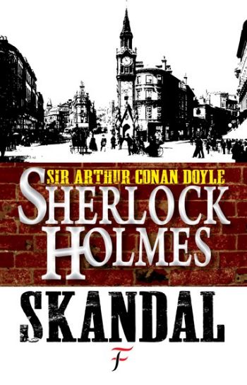 Sherlock Holmes: Skandal %17 indirimli Sir Arthur Conan Doyle