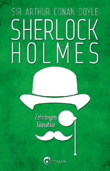 Sherlock Holmes - Zehirleyen Günahlar Sir Arthur Conan Doyle
