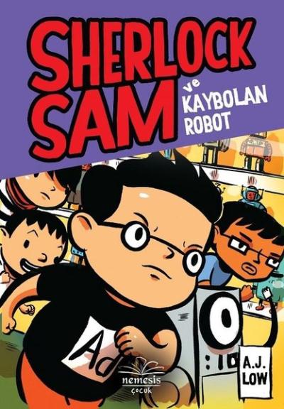 Sherlock Sam ve Kaybolan Robot (Ciltli) A. J. Low