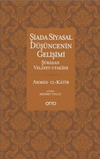 Şiada Siyasal Düşüncenin Gelişimi-Şuradan Velayet-i Fakihe