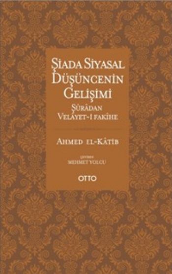 Şiada Siyasal Düşüncenin Gelişimi-Şuradan Velayet-i Fakihe