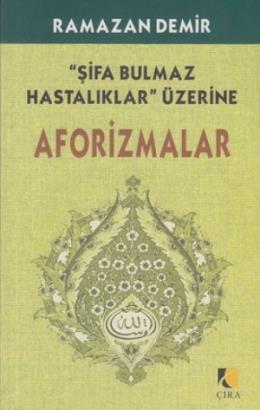 Şifa Bulmaz Hastalıklar Üzerine Aforizmalar