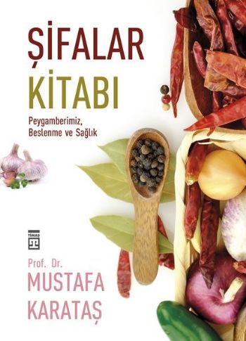 Şifalar Kitabı Peygamberimiz,Beslenme ve Sağlık %17 indirimli Mustafa 