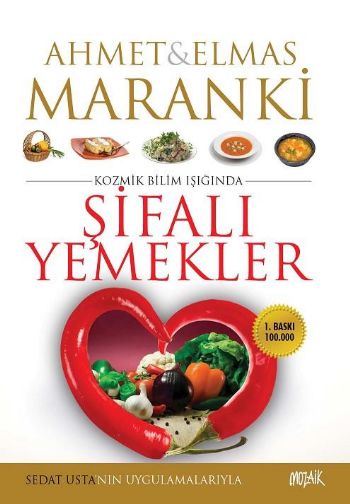 Şifalı Yemekler (Kozmik Bilim Işığında) %17 indirimli A.Maranki-E.Mara