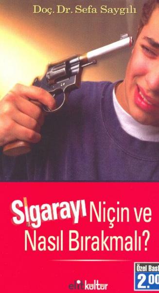 Sigarayı Niçin ve Nasıl Bırakmalı? %17 indirimli Sefa Saygılı