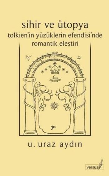 Sihir ve Ütopya-Tolkienin Yüzüklerin Efendisinde %17 indirimli U. Uraz