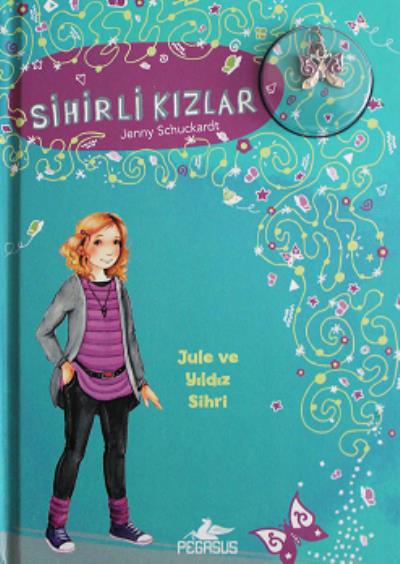 Sihirli Kızlar 3-Jule ve Yıldız Sihri (Ciltli)