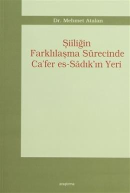 Şiiliğin Farklılaşma Sürecinde Ca’fer es-Sadık’ın Yeri