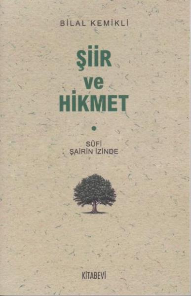 Şiir ve Hikmet-Sufi Şairin İzinde Bilal Kemikli