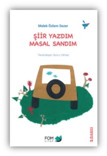 Şiir Yazdım Masal Sandım