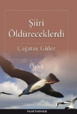 Şiiri Öldüreceklerdi