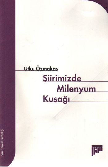 Şiirimizde Milenyum Kuşağı %17 indirimli Utku Özmakas