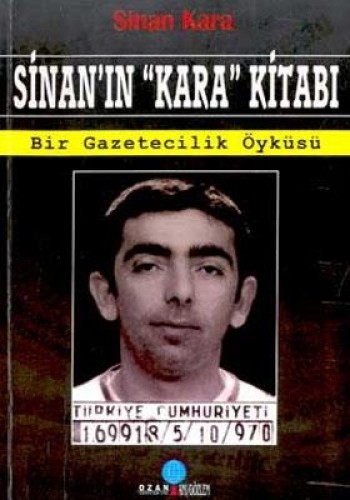 Sinan’ın “Kara“ Kitabı Bir Gazetecilik Öyküsü